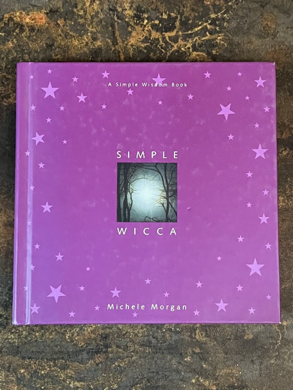 Simple Wicca, A Simple Wisdom Book by Michele Morgan, Hardcover